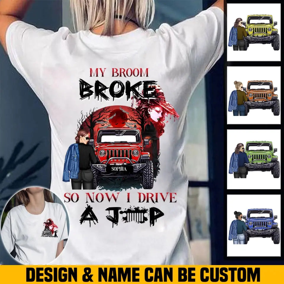 Personalized Jeep Girl My Broom Broke So Now I Drive A Jeep T-shirt Printed MTHN2507