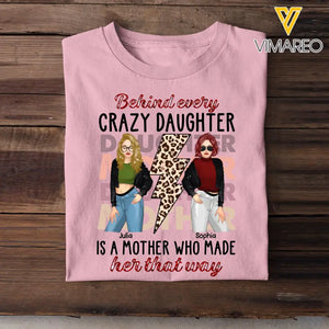 Personalized Behind Every Crazy Daughter Is A Mother Who Made Her That Way T-shirt Printed MTHKVH2507