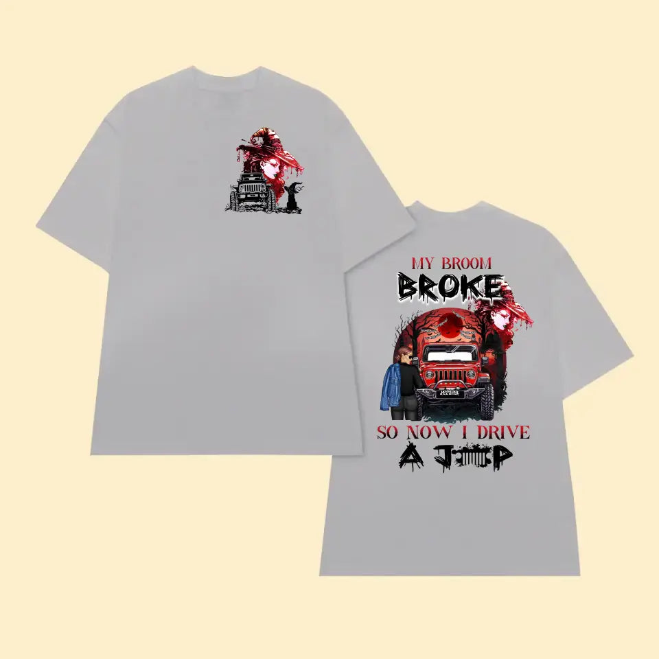 Personalized Jeep Girl My Broom Broke So Now I Drive A Jeep T-shirt Printed MTHN2507