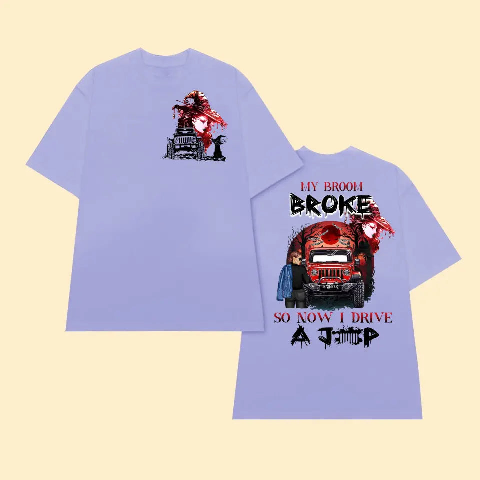 Personalized Jeep Girl My Broom Broke So Now I Drive A Jeep T-shirt Printed MTHN2507