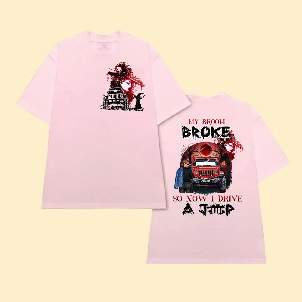 Personalized Jeep Girl My Broom Broke So Now I Drive A Jeep T-shirt Printed MTHN2507