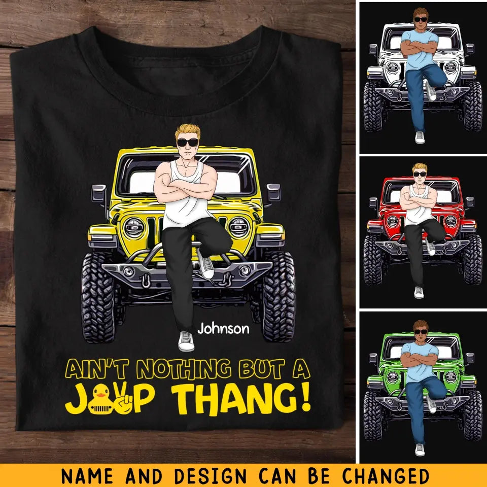 Personalized Ain't Nothing But A Jeep Thang Man & Jeep T-shirt Printed MTKVh2707