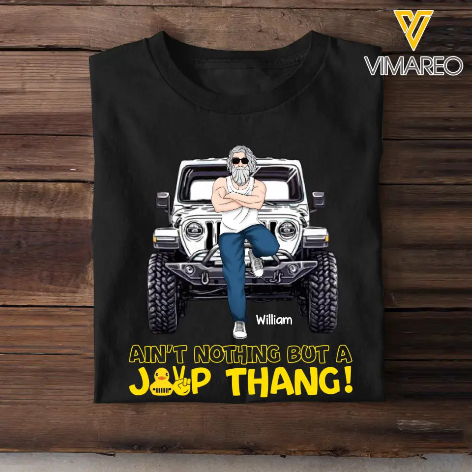 Personalized Ain't Nothing But A Jeep Thang Man & Jeep T-shirt Printed MTKVh2707