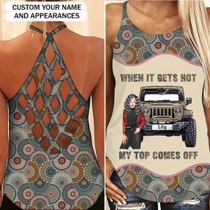 Personalized When It Gets Hot My Top Comes Off Jeep Girl Criss Cross Tank HTHPD2707