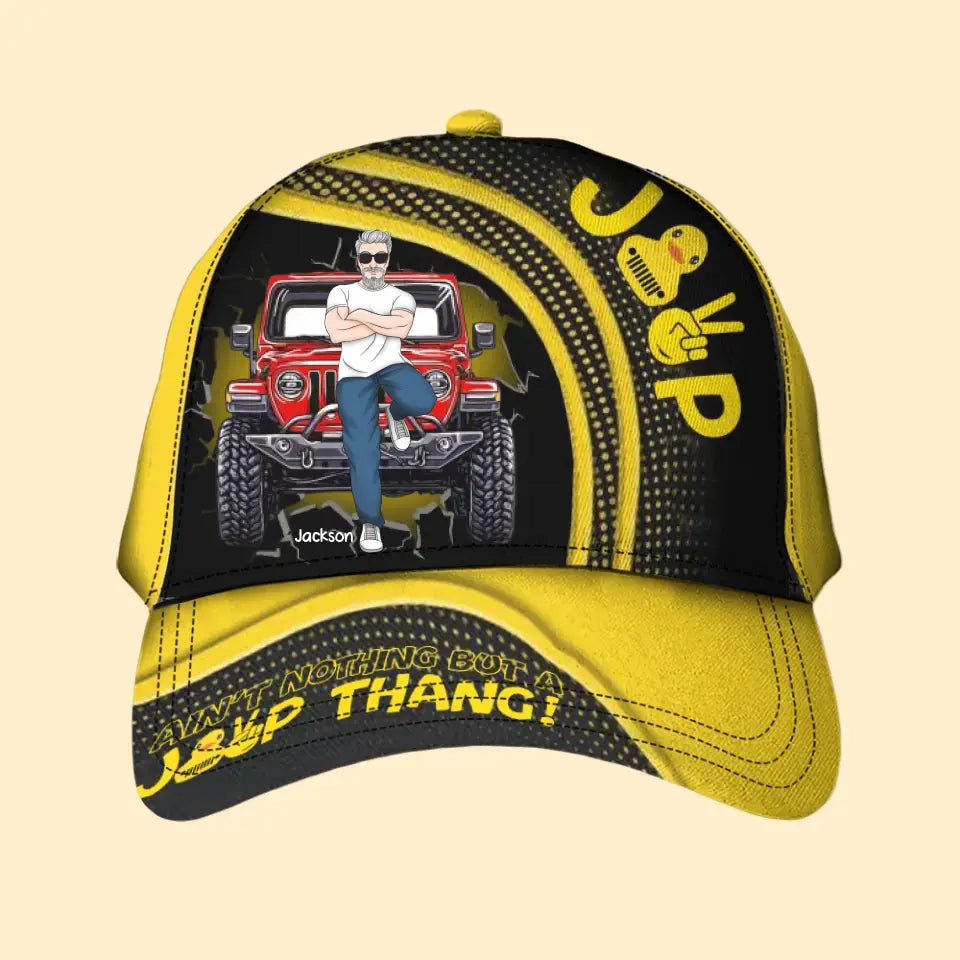 Personalized Man Jeep Ain't Nothing But A Jeep Thang Cap Printed MTKVH202322