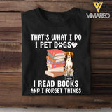Personalized That's What I Do I Pet Dogs I Read Books And I Forget Things T-shirt Printed MTHKVH202334