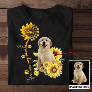 Personalized Upload Your Dog Photo You Are My Sunshine Sunflower T-shirt Printed MTKVH202355