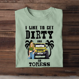 Personalized Jeep Girl Like To Get Dirty And Go Topless Tshirt Printed 202368PVD