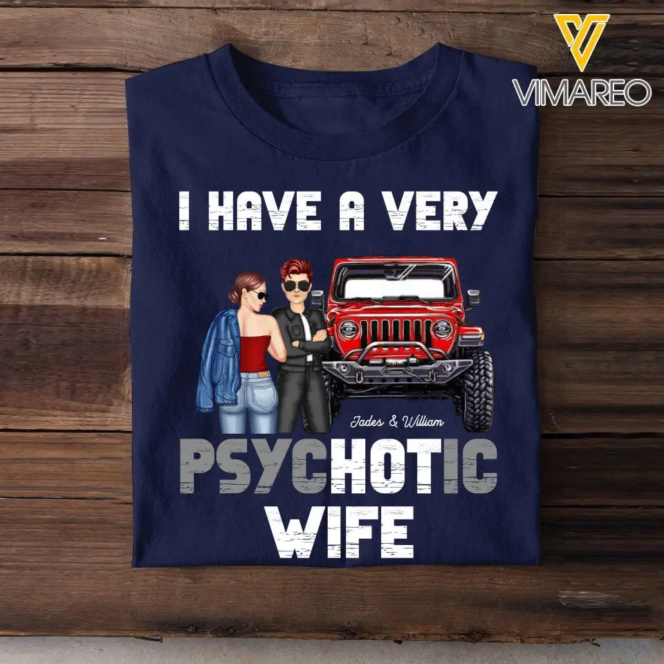 Personalized I Have A Very Psychotic Wife Couple & Jeep T-shirt Printed MTPN202396