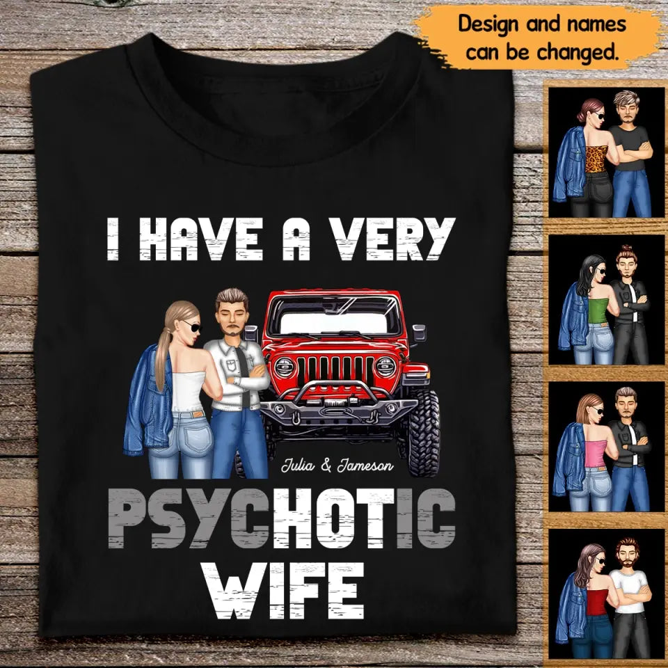 Personalized I Have A Very Psychotic Wife Couple & Jeep T-shirt Printed MTPN202396