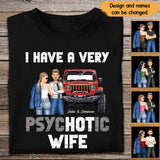 Personalized I Have A Very Psychotic Wife Couple & Jeep T-shirt Printed MTPN202396