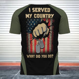 Personalzied I Served My Country What Did You Do US Rank Camo with Name 3D T-shirt Printed MTHPTN202380