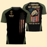 Personalzied I Served My Country What Did You Do US Rank Camo with Name 3D T-shirt Printed MTHPTN202380