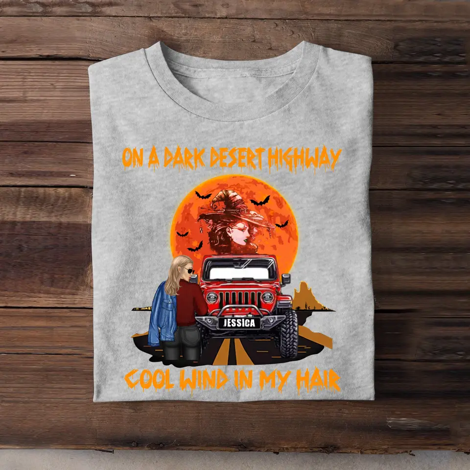 Personalized On A Dark Desert Highway Cool Wind In My Hair Jeep Girl T-shirt Printed MTHN202399