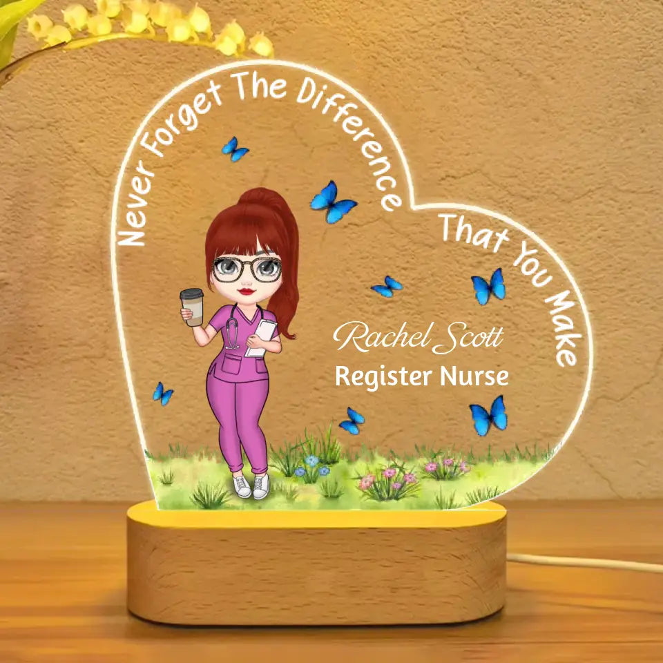 Personalized Never Forget The Difference That You Make Gift For Nurse LED Lamp Printed HTHPVD2023114