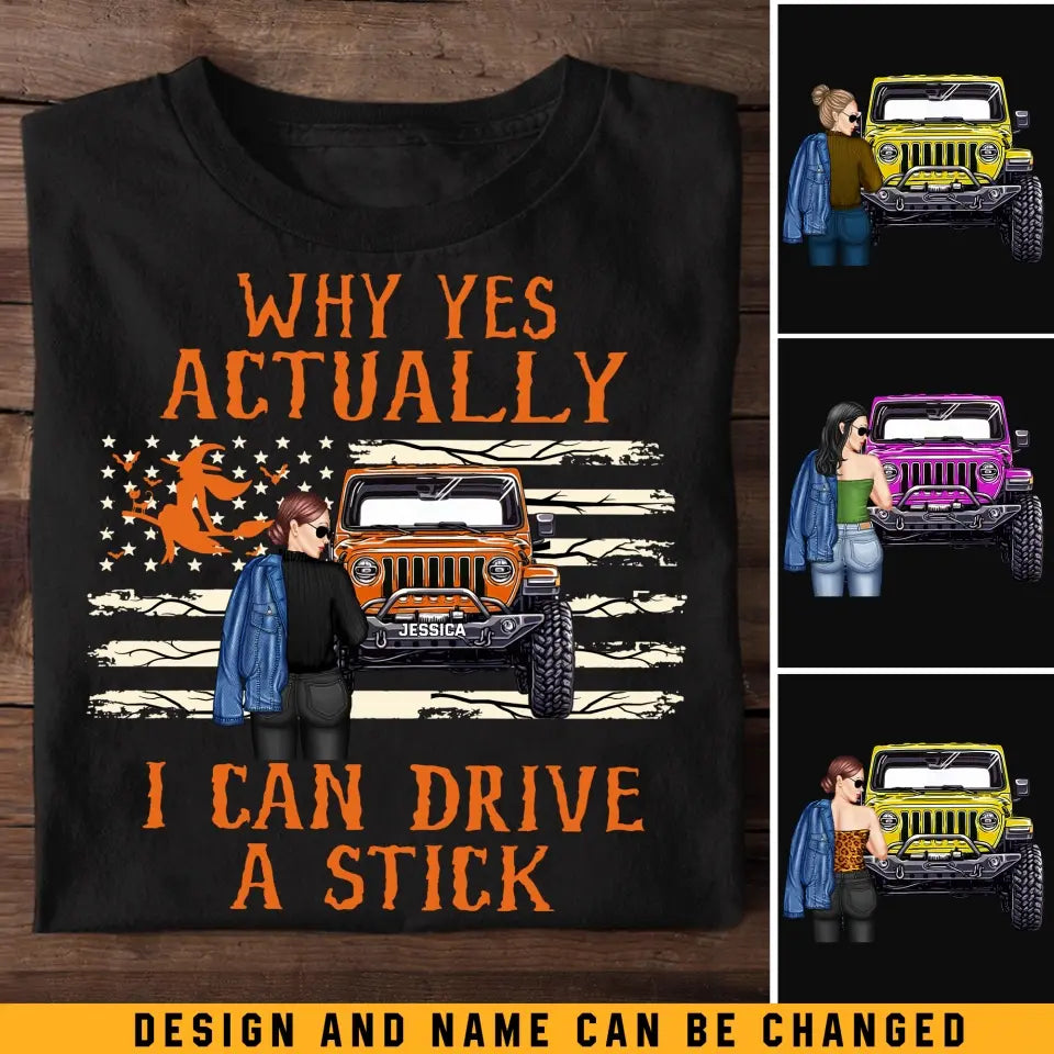 Personalized Jeep Girl Why Yes Actually I Can Drive A Stick T-shirt Printed MTKVH2023142