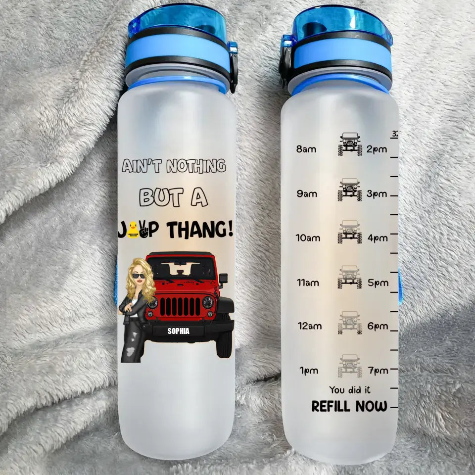 Personalized Jeep Girl Ain't Nothing But A Jeep Thang Water Tracker Bottle Printed HN23171
