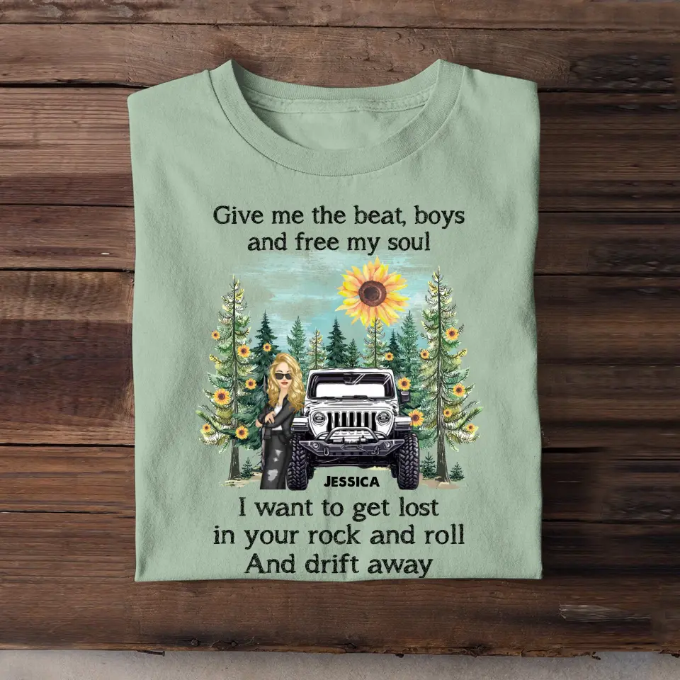 Personalized Give Me The Beat Boys And Free My Soul I Want To Get Lost In Your Rock And Roll And Drift Away Jeep Girl T-shirt Printed MTHPN2107