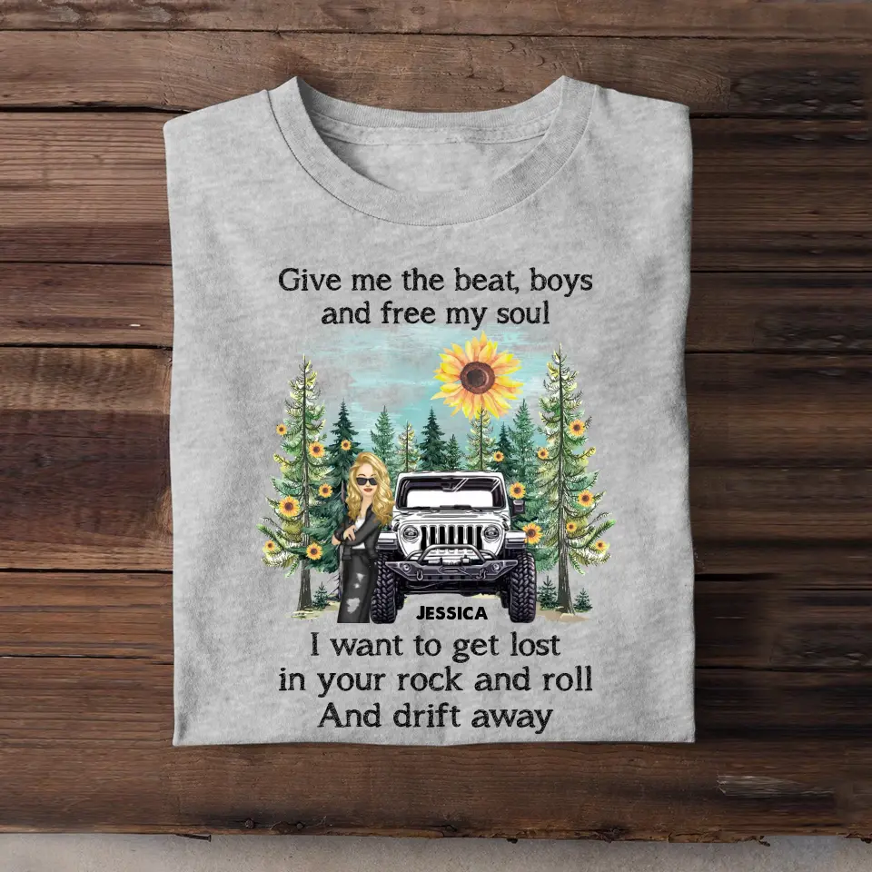 Personalized Give Me The Beat Boys And Free My Soul I Want To Get Lost In Your Rock And Roll And Drift Away Jeep Girl T-shirt Printed MTHPN2107