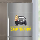 Personalized Ain't Nothing But A Jeep Thang Jeep Girl Fridge Decal Printed KVH23311