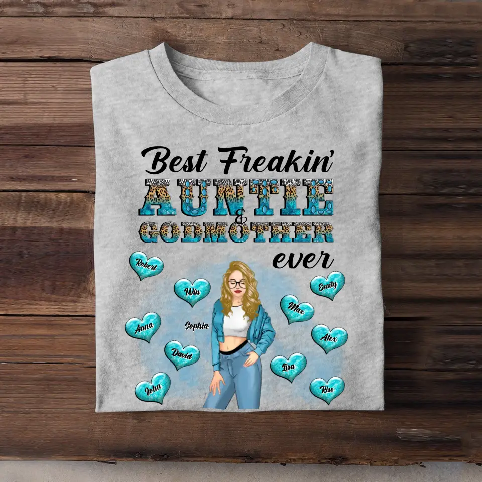 Personalized Best Freakin' Auntie Godmother Ever T-Shirt LDMHN23399