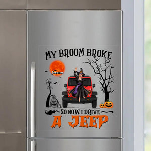 Personalized My Broom Broke So Now I Drive A Jeep Fridge Decal Printed VQ23453