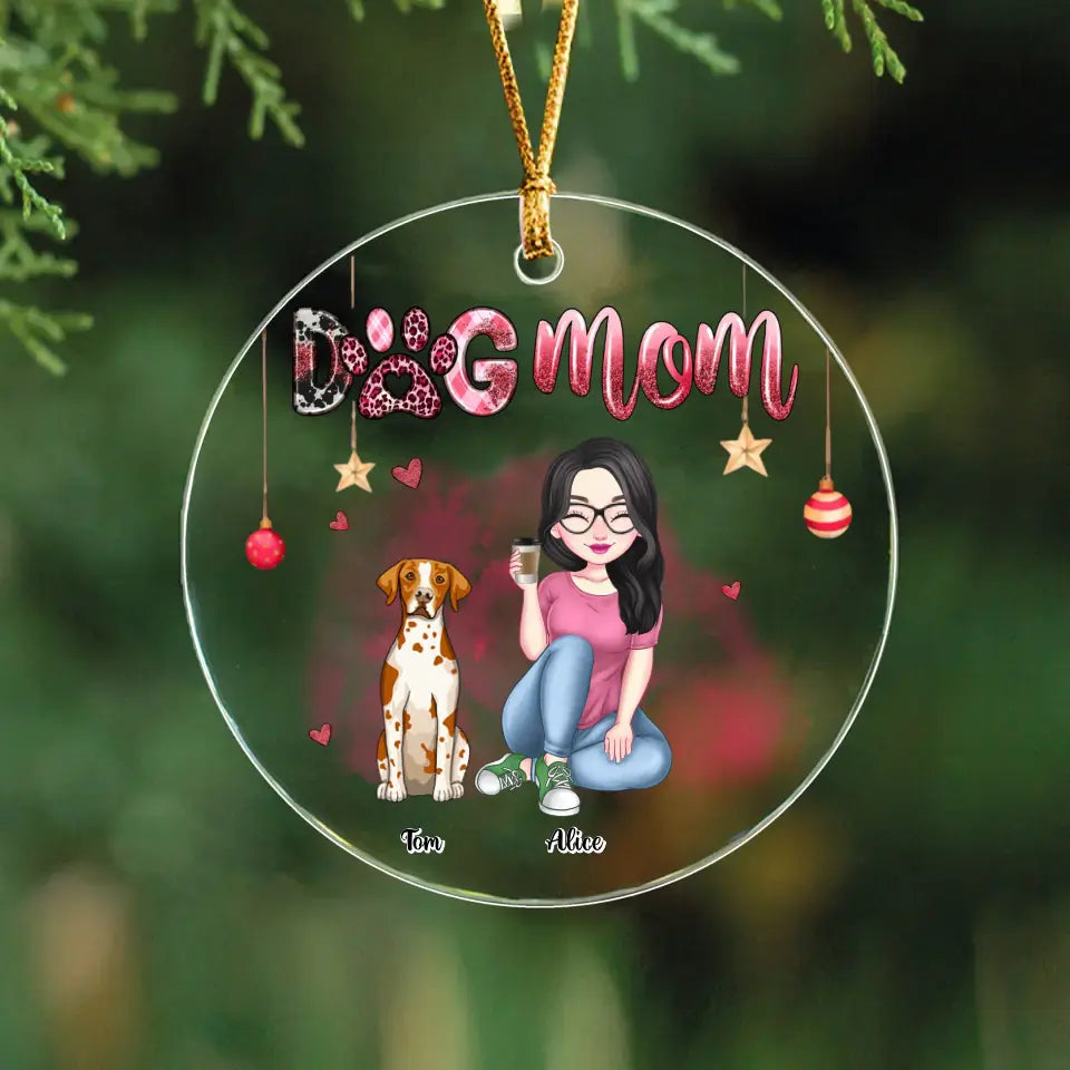 Personalized Dog Mom Dog Lovers Gift Christmas Gift Acrylic/Ceramic Ornament Printed VQ23480