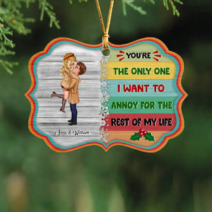 Personalized You're The Only One I Want To Annoy For The Rest Of My Life Couple Gift Christmas Gift Acrylic Ornament Printed QTVQ23509