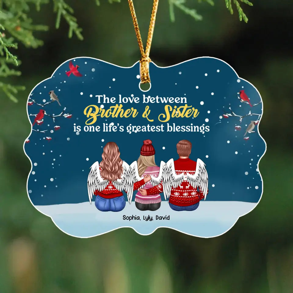 Personalized The Love Between Brother & Sister Is One Life's Greatest Blessings Christmas Gift Acrylic or Ceramic Ornament Printed HTHPN23537