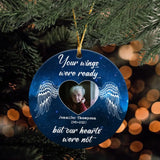 Personalized Your Wings Were Ready But Our Hearts Were Not Memorial Ceramic Ornament Printed HTHHN23715