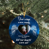 Personalized Your Wings Were Ready But Our Hearts Were Not Memorial Ceramic Ornament Printed HTHHN23715