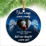 Personalized Your Wings Were Ready But Our Hearts Were Not Memorial Ceramic Ornament Printed HTHHN23715