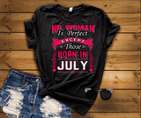 No Woman Is Perfect Except July  Born