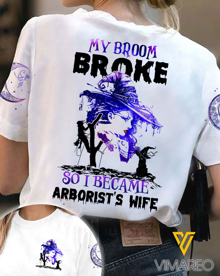 My Broom Broke So I Became Arborist's Wife TSHIRT PRINTED SEP-HQ10