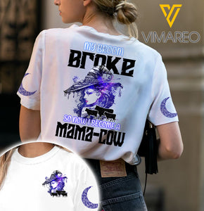 My Broom Broke So Now I Become A Mama-Cow TSHIRT PRINTED SEP-NL10