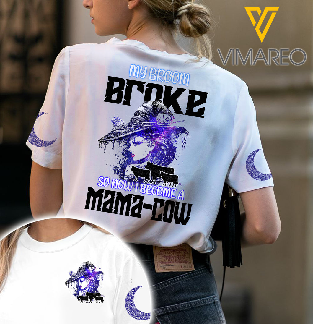 My Broom Broke So Now I Become A Mama-Cow TSHIRT PRINTED SEP-NL10