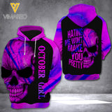 OCTOBER GIRL HATING ME WON'T MAKE YOU PRETTY HOODIE 3D PRINTED NEY108
