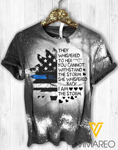 I Am The Storm She Whispered Back Thin Blue Line Bleached Tshirt Printed SEP-LN20