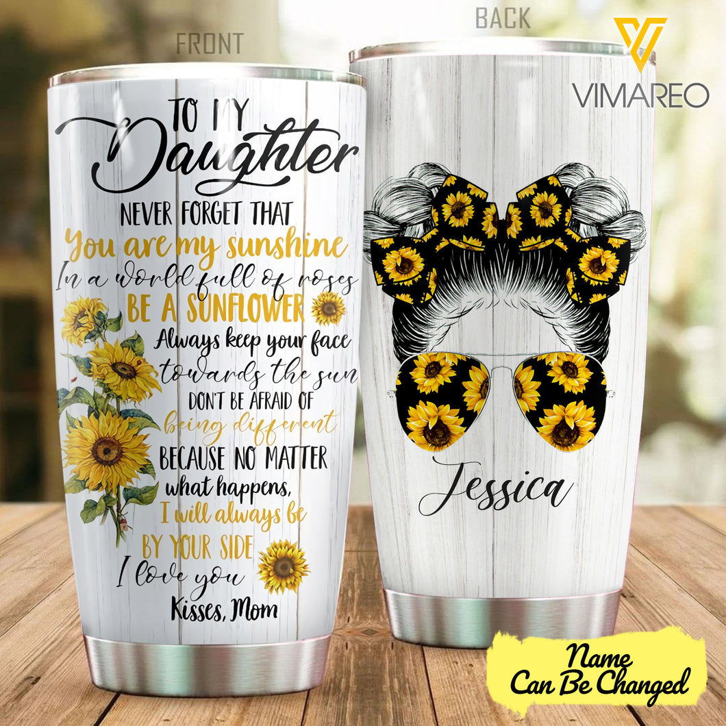 CUSTOMIZED TO MY DAUGHTER TUMBLER SUNFLOWER