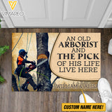 PERSONALIZED AN OLD ARBORIST AND THE PICK OF HIS LIFE LIVE HERE DOORMAT QTDT2911