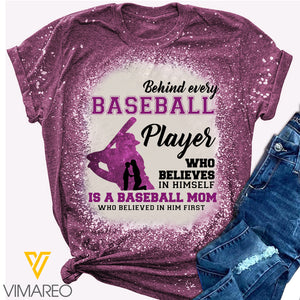 BEHIND EVERY BASEBALL PLAYER BASEBALL MOM BLEACHED TSHIRT TNTN0510