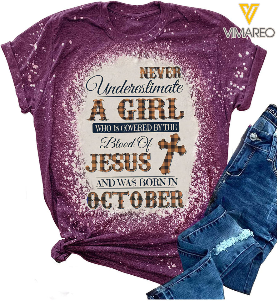 Never Underestimate A Girl Who Is Covered By The Blood Of Jesus And Was Born In October Bleached Tshirt Printed SEP-HQ23