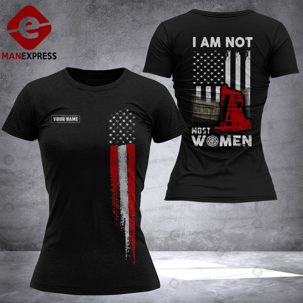 Personalized Im not most women Oil field Tshirt NCES